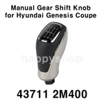 New Oem Manual Gear Shift Knob 437112M400 For Hyundai Genesis Coupe 13-17. Price: $29.98.