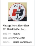 Vintage Hurst Floor 1' Metal Car Truck 4 5 Speed Shifter Gasoline Oil Sign Used. Price: $119.99.