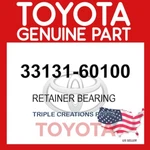 Genuine Toyota 33131-60100 Retainer Bearing Front(mtm) 3313160100 Oem New. Price: $101.95.